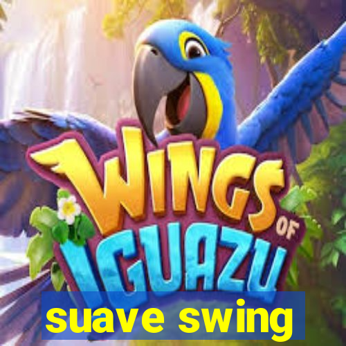 suave swing